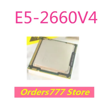 Новый импортный оригинальный процессор E5-2660V4 2660 V4 2660V4 DDR3 Гарантия качества DDR4 Может снимать напрямую 2650V4
